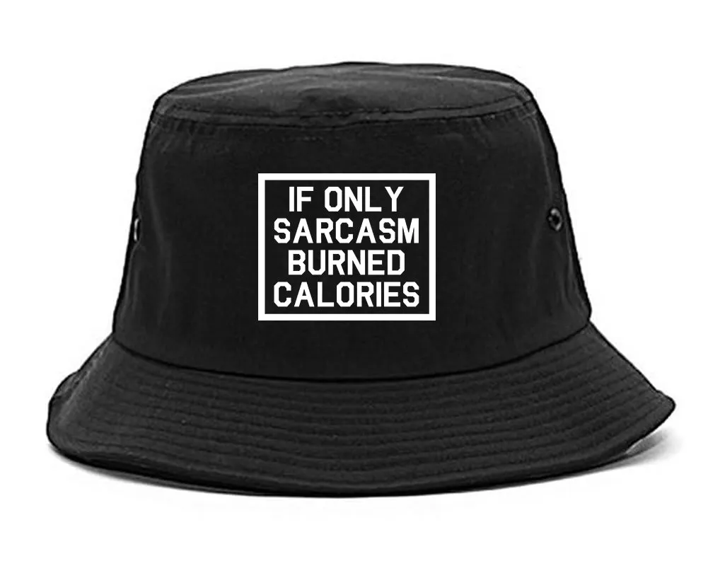 If Only Sarcasm Burned Calories Funny Workout Mens Bucket Hat