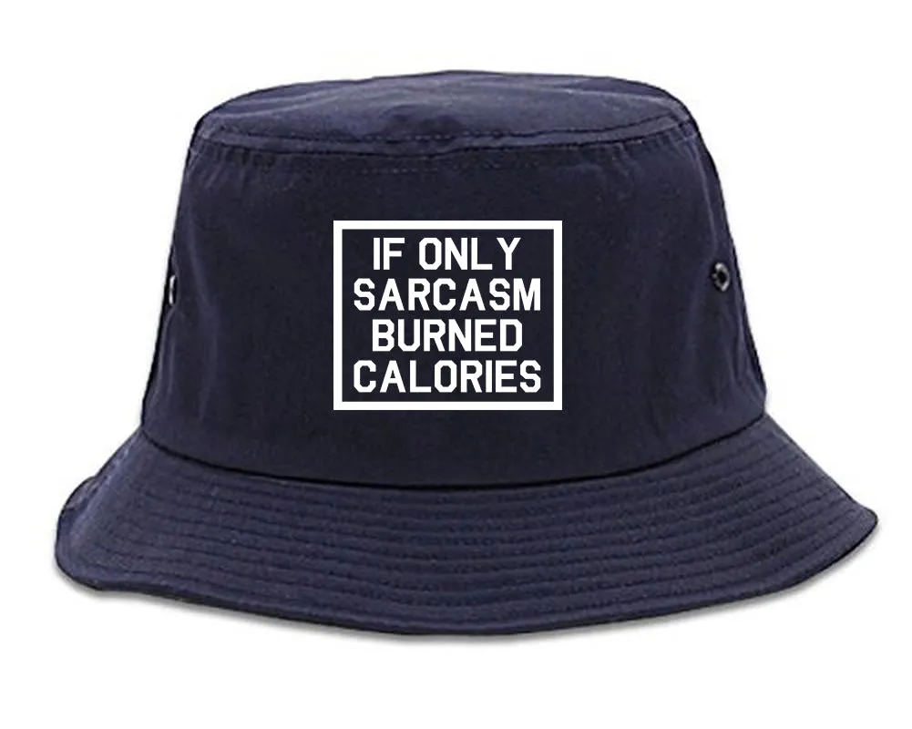 If Only Sarcasm Burned Calories Funny Workout Mens Bucket Hat